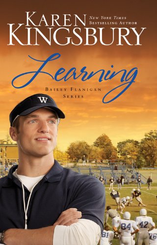 Learning (Bailey Flanigan Series Book 2) by Karen Kingsbury