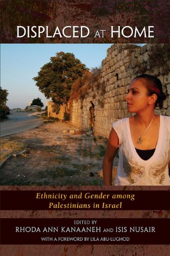 Displaced at Home: Ethnicity and Gender among Palestinians in Israel by Rhoda Ann Kanaaneh