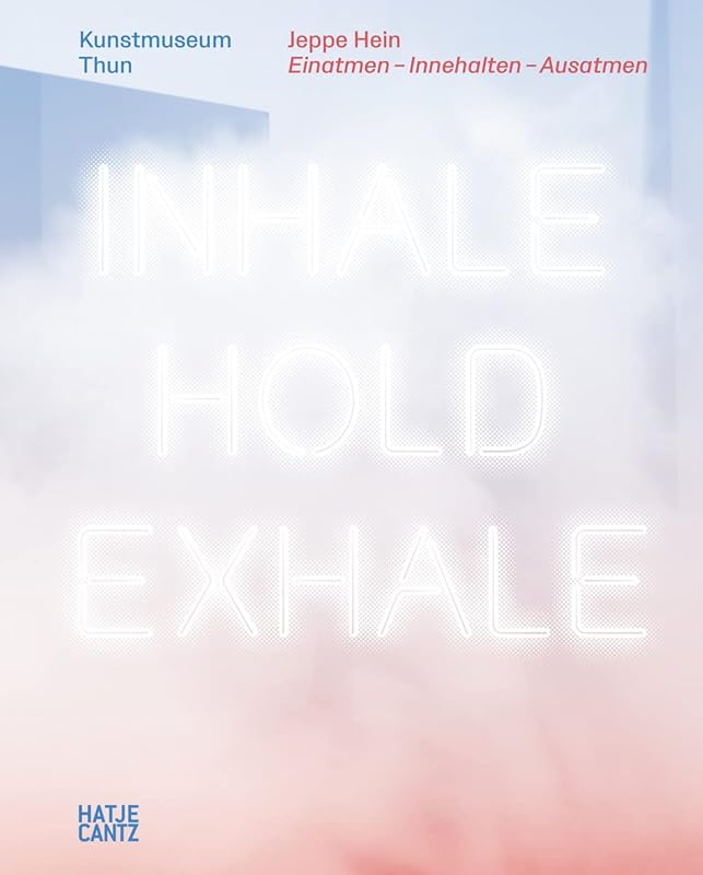 Jeppe Hein: Inhale–Hold–Exhale by Helen Hirsch