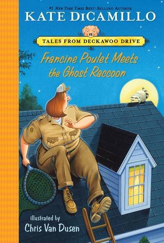 Francine Poulet Meets the Ghost Raccoon: Tales from Deckawoo Drive, Volume Two by Kate Dicamillo