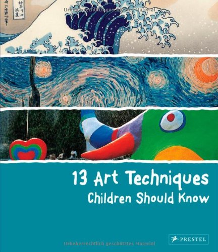 13 Art Techniques Children Should Know by Angela Wenzel