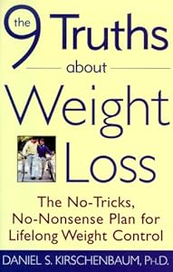 The 9 Truths about Weight Loss: The No-Tricks, No-Nonsense Plan for Lifelong Weight Control