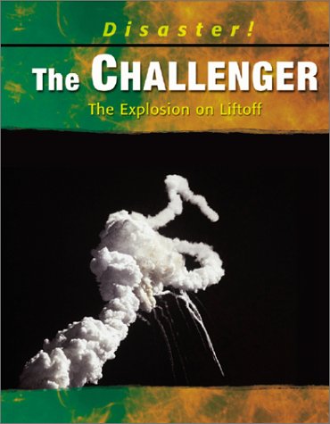 The Challenger: The Explosion on Liftoff (Disaster! (Captstone)) by Thomas
