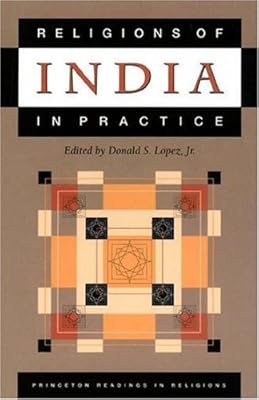 Religions of India in Practice (Princeton Readings in Religions)