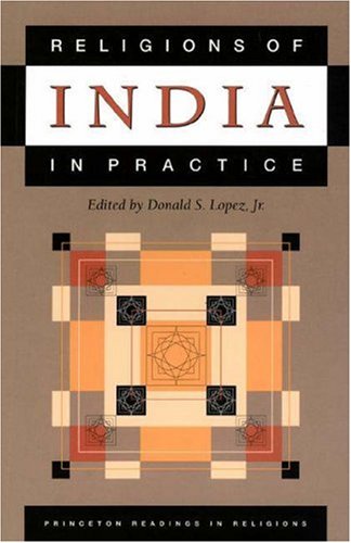 Religions of India in Practice (Princeton Readings in Religions) by Donald S. Lopez Jr.