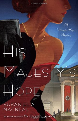 His Majesty's Hope: A Maggie Hope Mystery by Susan Elia MacNeal
