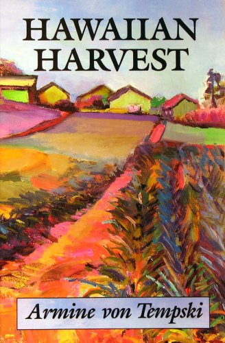 Hawaiian Harvest by Armine Von Tempski