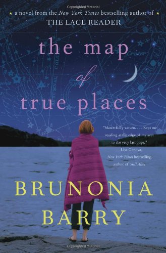 The Map of True Places by Brunonia Barry