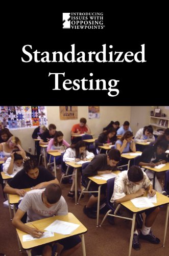 Standardized Testing (Introducing Issues With Opposing Viewpoints) by Cynthia A. Bily