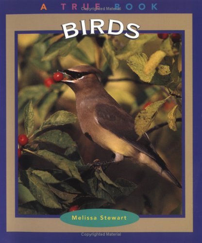 Birds (True Books : Animals) by Melissa Stewart