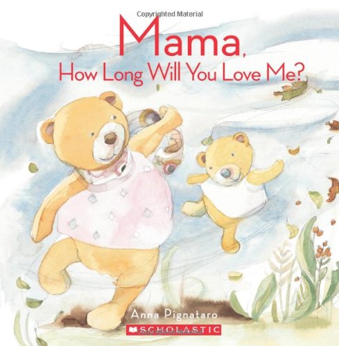 Mama, How Long Will You Love Me? by Anna Pignataro