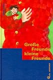 Große Freunde, kleine Freunde - Mira Lobe