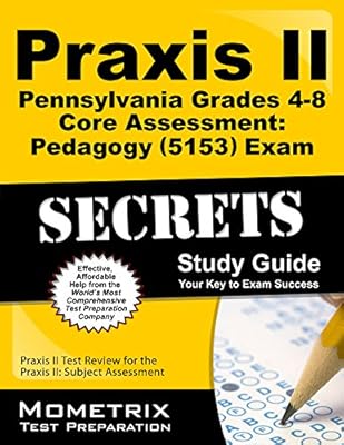 Praxis II Pennsylvania Grades 4-8 Core Assessment: Pedagogy