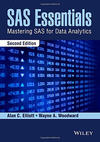 SAS Essentials: Mastering SAS for Data Analytics by Alan C. Elliott