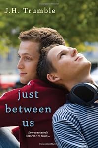 Just Between Us by J.H. Trumble