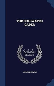THE GOLDWATER CAPER