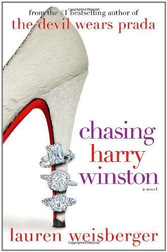 Chasing Harry Winston: A Novel by Lauren Weisberger