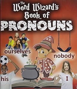The Word Wizard's Book of Pronouns