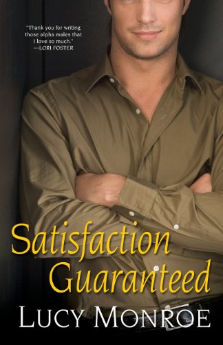 Satisfaction Guaranteed (The Goddard Project, Book 1) by Lucy Monroe