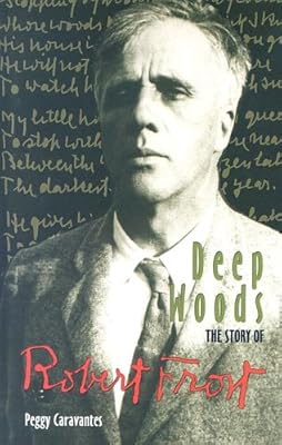 Deep Woods: The Story of Robert Frost