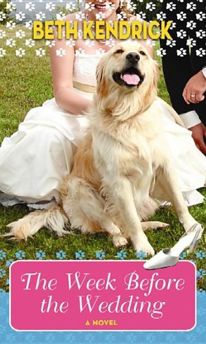 The Week Before the Wedding by Beth Kendrick