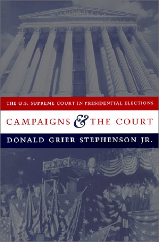 Campaigns and the Court by Donald Grier Stephenson Jr.