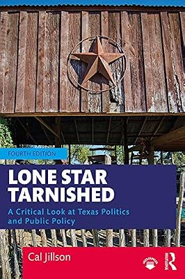 Lone Star Tarnished: A Critical Look at Texas Politics and Public Policy