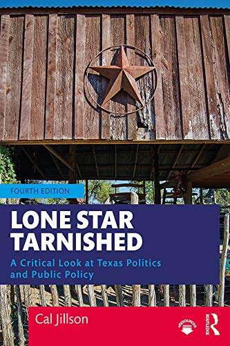Lone Star Tarnished: A Critical Look at Texas Politics and Public Policy by Cal Jillson