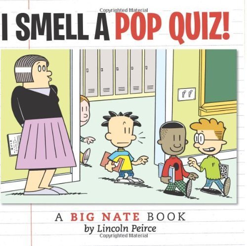 I smell a pop quiz! by Lincoln Peirce