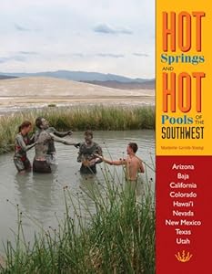 Hot Springs and Hot Pools of the Southwest: Jayson Loam's Original Guide by Marjorie Gersh-Young