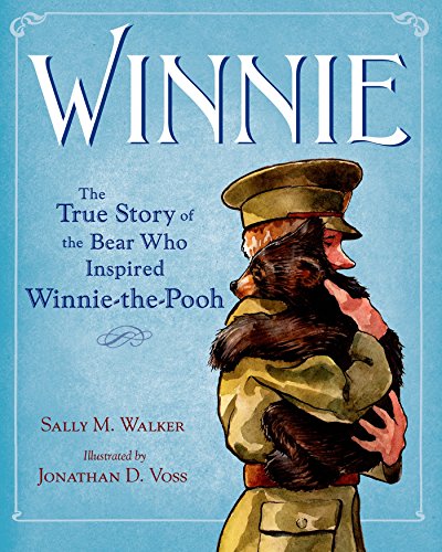 Winnie: The True Story of the Bear Who Inspired Winnie-the-Pooh by Sally M Walker
