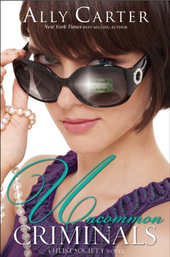 Uncommon Criminals (Heist Society Book 2) by Ally Carter