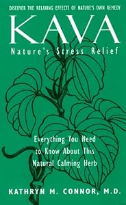 Kava: Nature's Stress Buster by Kathryn M Connor