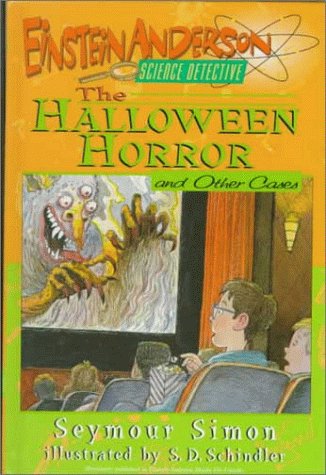 The Halloween Horror and Other Cases (Einstein Anderson, Science Detective) by Seymour Simon
