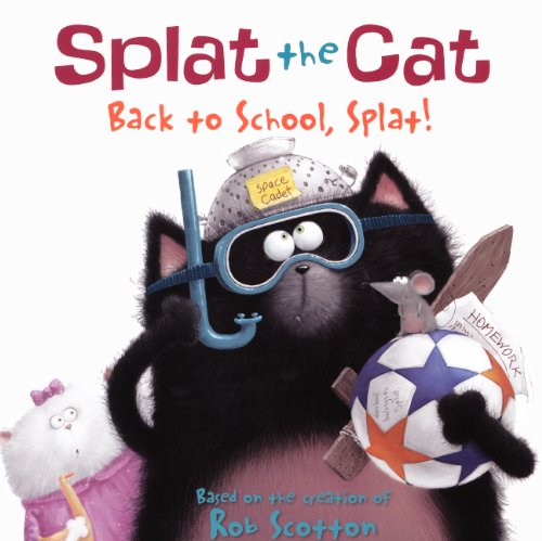 Back To School, Splat! by Rob Scotton