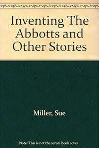 Inventing the Abbotts and Oher Stories