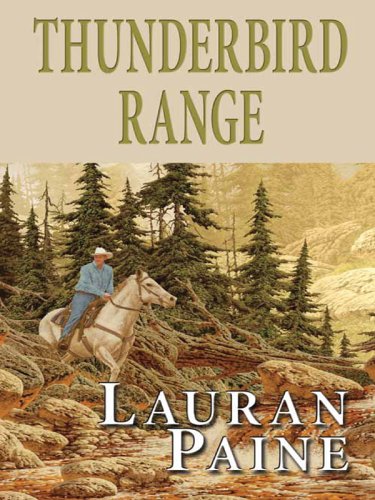 Thunderbird Range by Lauran Paine