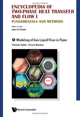 Encyclopedia of Two-Phase Heat Transfer and Flow I: Fundamentals and Methods: (A 4-Volume Set)