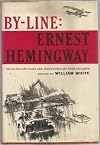 By-Line: Ernest Hemingway: Selected Articles and Dispatches of Four
