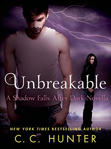 Unbreakable (Shadow Falls: After Dark) by C. C. Hunter