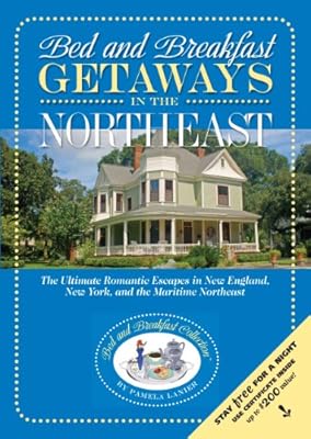 Bed and Breakfast Getaways--In the Northeast