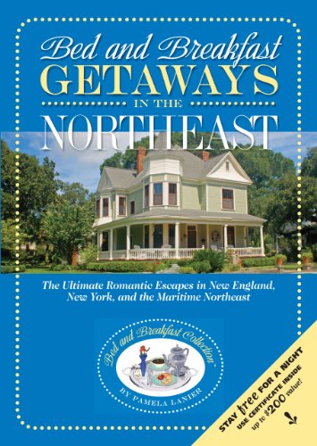 Bed and Breakfast Getaways--In the Northeast by Pamela Lanier