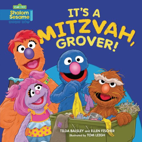 It's a Mitzvah, Grover! (Sesame Street, Shalom Sesame) by Tilda Balsley