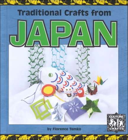 Traditional Crafts from Japan (Culture Crafts) by Florence Temko