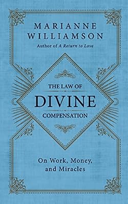 The Law of Divine Compensation: On Work, Money, and Miracles