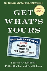Get What's Yours - Revised & Updated: The Secrets to Maxing Out Your Social Security