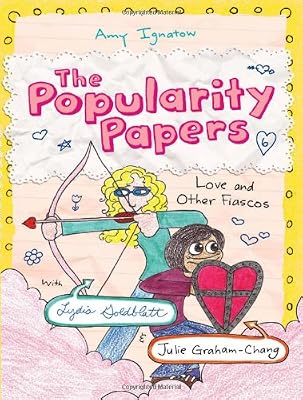 The Popularity Papers: Book Six: Love and Other Fiascos