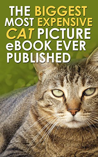 The Biggest most Expensive: CAT picture ebook ever published (The Biggest, most Expensive picture books ever published.  Best Sellers. 1)