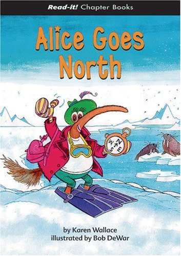 Alice Goes North (Read-It! Chapter Books) by Karen Wallace