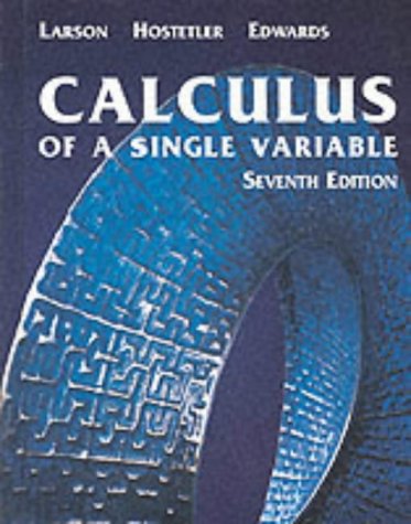 Calculus of A Single Variable, Seventh Edition by Ron Larson